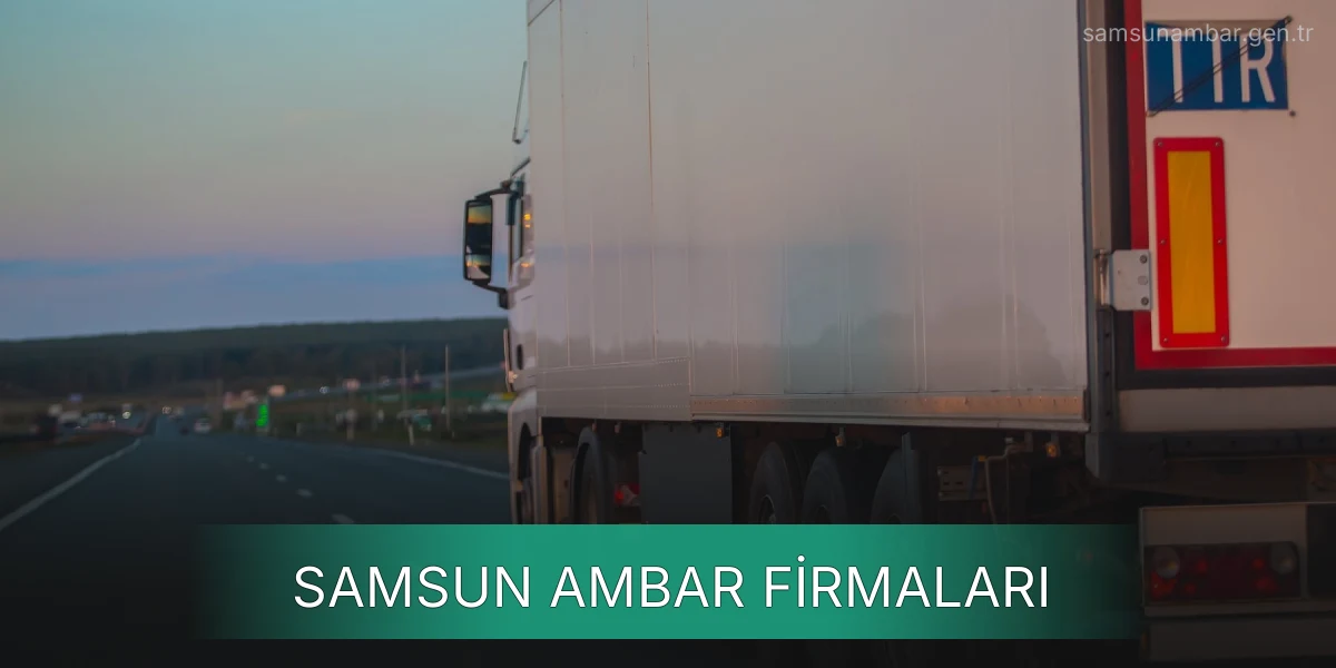 İstanbul Samsun Ambar Firmaları